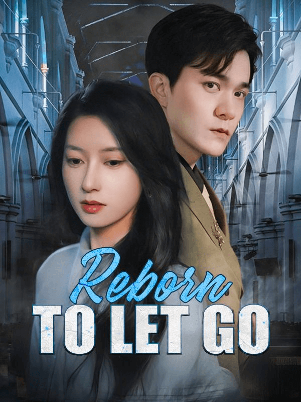 Reborn to Let Go Mini Series