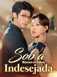 Sob a Máscara da Esposa IndesejadaDramas Curtos