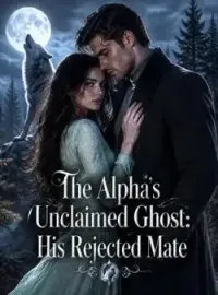 The Alpha's Unclaimed Ghost: His Rejected Mate Novel Cover