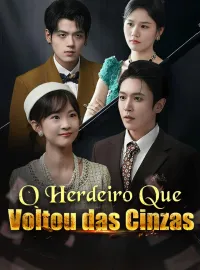 O Herdeiro Que Voltou das CinzasDramas Curtos