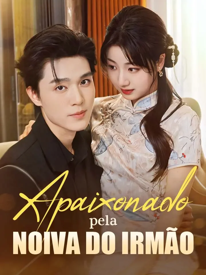 Apaixonado pela Noiva do IrmãoMini Séries