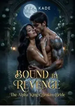 Bound by revenge:The Alpha's broken bride  Novel Cover