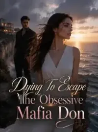 Dying To Escape The Obsessive Mafia Don Novel Cover