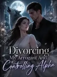 Divorcing My Arrogant And Controlling Alpha