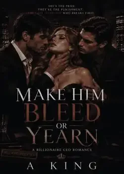 Make Him Bleed or Yearn Novel Cover