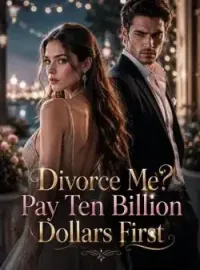 Divorce Me? Pay Ten Billion Dollars First Novel Cover