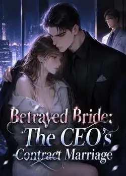 Betrayed Bride: The CEO's Contract Marriage Novel Cover