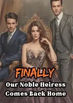 Finally, Our Noble Heiress Comes Back Home Novel Cover