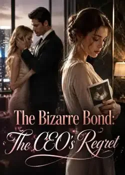 The Bizarre Bond: The CEO's Regret Novel Cover
