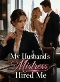 My Husband's Mistress Hired Me