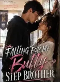 FALLING FOR MY BULLY STEP-BROTHER  Novel Cover