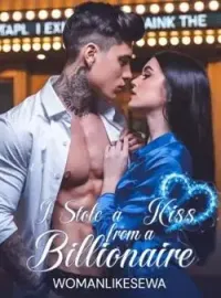 I Stole A Kiss From A Billionaire