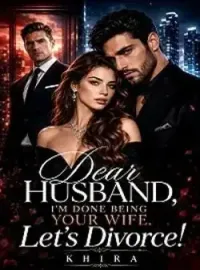 Dear Husband I'm Done Being Your Wife. Let's Divorce Novel Cover