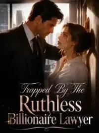 Trapped By The Ruthless Billionaire Lawyer Novel Cover