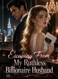 Escaping From My Ruthless Billionaire Husband Novel Cover