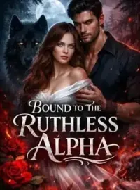 Bound To The Ruthless Alpha Novel Cover