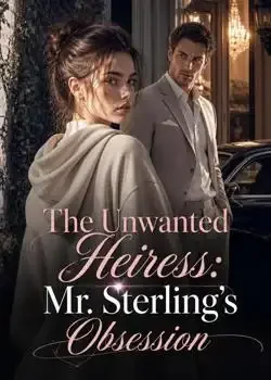 The Unwanted Heiress: Mr. Sterling's Obsession Novel Cover