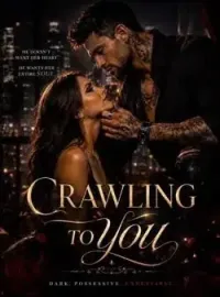 Crawling To You