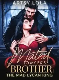 Mated to my Ex's brother; The Mad Lycan King Novel Cover