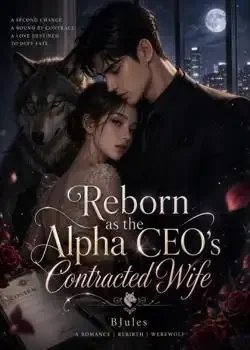 Reborn as the Alpha CEO's Contracted Wife Novel Cover