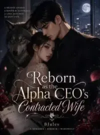 Reborn as the Alpha CEO's Contracted Wife Novel Cover