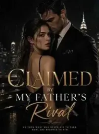 Claimed by My Father's Rival Novel Cover