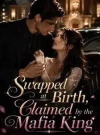 Swapped at Birth, Claimed by the Mafia King Novel Cover