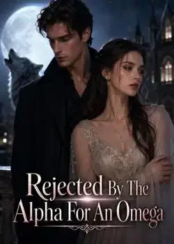 Rejected By The Alpha For An Omega Novel Cover