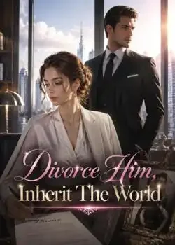 Divorce Him, Inherit The World Novel Cover