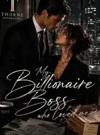 My Billionaire Boss Who Loved Me. Novel Cover