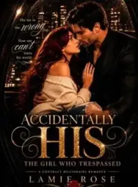 Accidentally His: The Girl Who Trespassed
