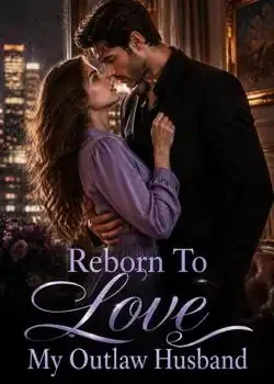 Reborn To Love My Outlaw Husband Novel Cover