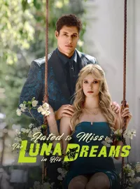 Fated to Miss: The Luna in His DreamsMini Series