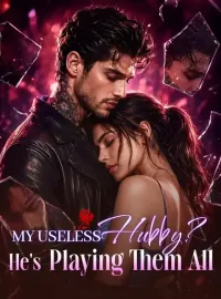 My Useless Hubby? He's Playing Them AllMini Series