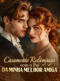 Capa do romance Casamento Relâmpago com o Pai da Minha Melhor Amiga