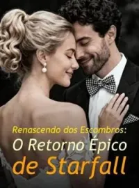 Capa do romance Renascendo dos Escombros: O Retorno Épico de Starfall
