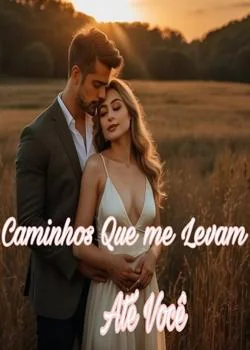 Capa do romance Caminhos Que Me levam até você.