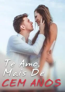 Capa do romance Te Amo, Mais De Cem Anos