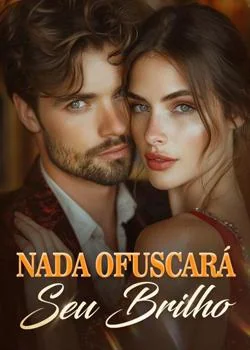 Capa do romance Nada ofuscará seu brilho