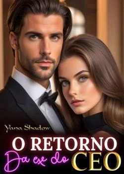 Capa do romance O Retorno da Ex do CEO