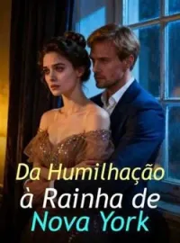 Capa do romance Da Humilhação à Rainha de Nova York