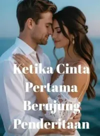Ketika Cinta Pertama Berujung Penderitaan