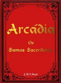 Capa do romance Arcádia: Os Sumos Sacerdotes