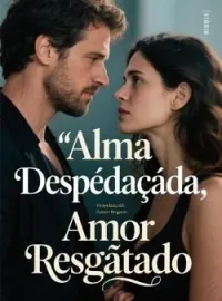 Capa do romance Alma Despedaçada, Amor Resgatado