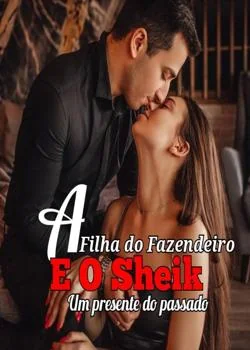Capa do romance A filha do fazendeiro e o Sheik / Um passado de presente (Série Cowboys vl 8/9)