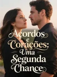Capa do romance Acordos e Corações: Uma Segunda Chance