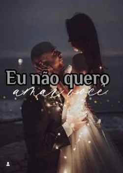 Capa do romance Eu ñao quero amar voce