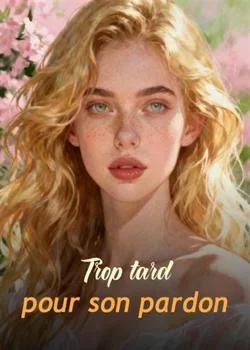 Couverture du roman Trop tard pour son pardon