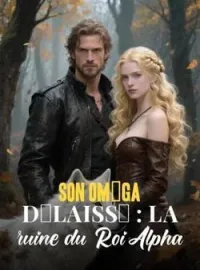 Couverture du roman Son Oméga délaissé : La ruine du Roi Alpha