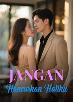 Sampul Novel Jangan Hancurkan Hatiku